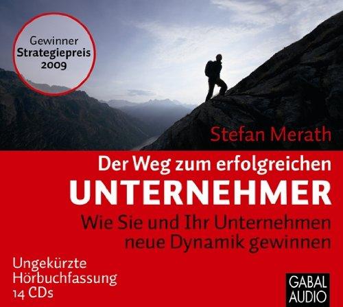 Der Weg zum erfolgreichen Unternehmer: Wie Sie und Ihr Unternehmen neue Dynamik gewinnen