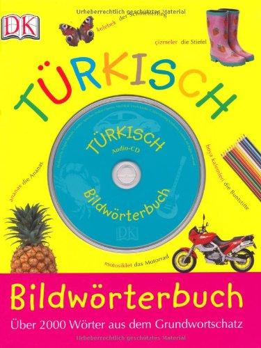 Bildwörterbuch Türkisch: Über 200 Wörter aus dem Grundwortschatz