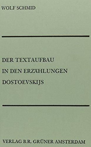 Der Textaufbau in Den Erzahlungen Dostoevskijs (Beihefte Zu Poetic 10, Band 10)