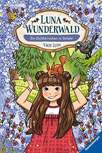 Luna Wunderwald, Band 7: Ein Eichhörnchen in Gefahr