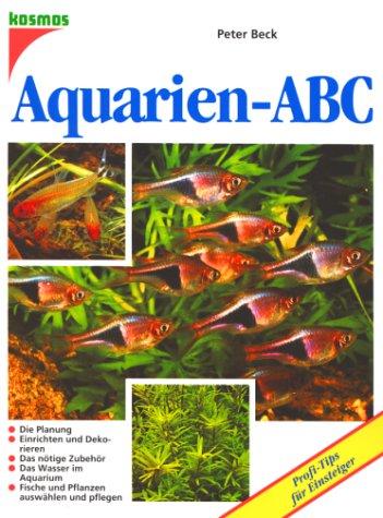 Aquarien- ABC. Profi- Tips für Einsteiger