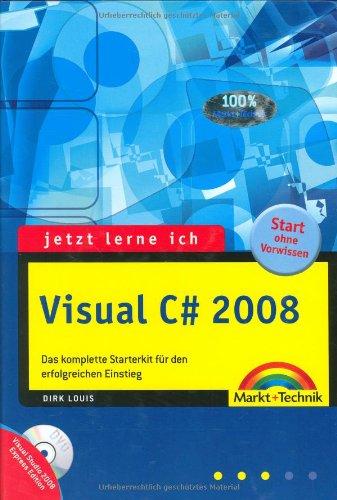 Visual C# 2008 - inkl. aller Beispiele auf CD: Das komplette Starterkit für den erfolgreichen Einstieg (jetzt lerne ich)