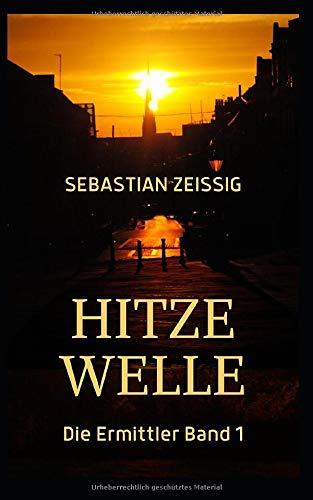 Hitzewelle (Die Ermittler, Band 1)