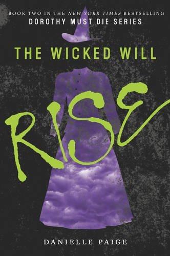 The Wicked Will Rise (Dorothy Must Die, Band 2)