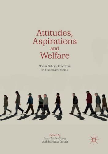 Attitudes, Aspirations and Welfare: Social Policy Directions in Uncertain Times