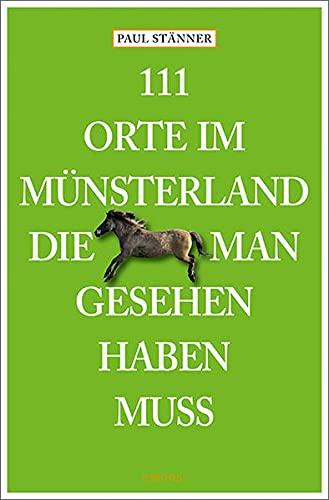 111 Orte im Münsterland, die man gesehen haben muss