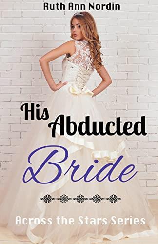 His Abducted Bride (Across the Stars)