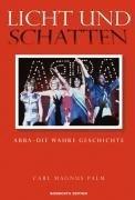 Abba. Licht und Schatten: Die wahre Geschichte