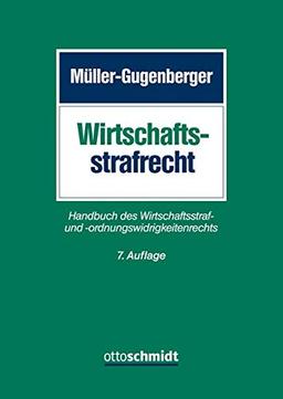 Wirtschaftsstrafrecht: Handbuch des Wirtschaftsstraf- und -ordnungswidrigkeitenrechts