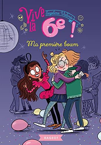 Vive la 6e !. Vol. 1. Ma première boum