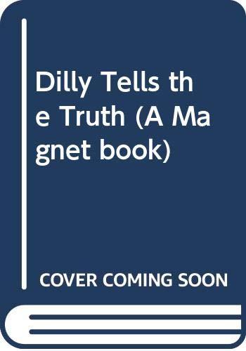 Dilly Tells the Truth (A Magnet book)