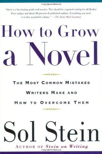 How to Grow a Novel: The Most Common Mistakes Writers Make and How to Overcome Them