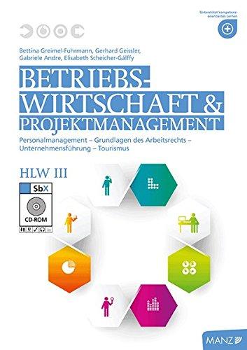 Betriebswirtschaft / Betriebswirtschaft & Projektmanagement HLW III neuer LP: Personalmanagement - Grundlagen des Arbeitsrechts - Unternehmensführung - Tourismus