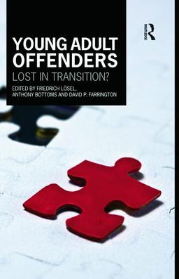 Young Adult Offenders: Lost in Transition? (Cambridge Criminal Justice, 8, Band 8)