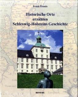 Historische Orte erzählen Schleswig-Holsteins Geschichte