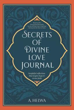 Secrets of Divine Love Journal: Insightful Reflections that Inspire Hope and Revive Faith