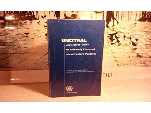 UNCITRAL Legislative Guide on Privately Financed Infrastructure Projects