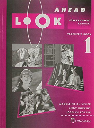 Look Ahead: Teacher's Book 1: Classroom Course (LOAH)