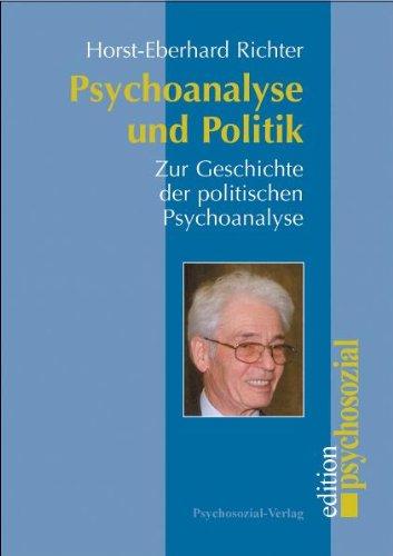 Psychoanalyse und Politik. Zur Geschichte der politischen Psychoanalyse