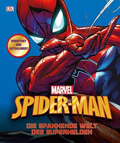 MARVEL Spider-Man Die spannende Welt des Superhelden: Erweitert und aktualisiert