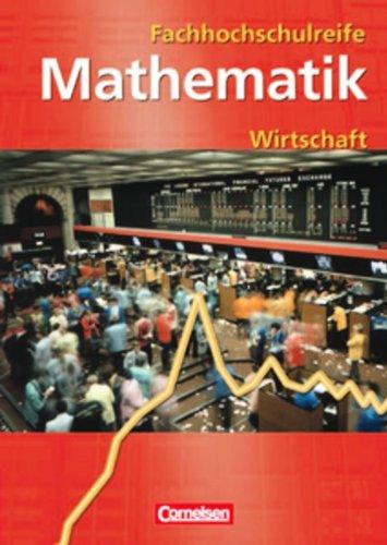 Mathematik - Fachhochschulreife - Wirtschaft: Schülerbuch