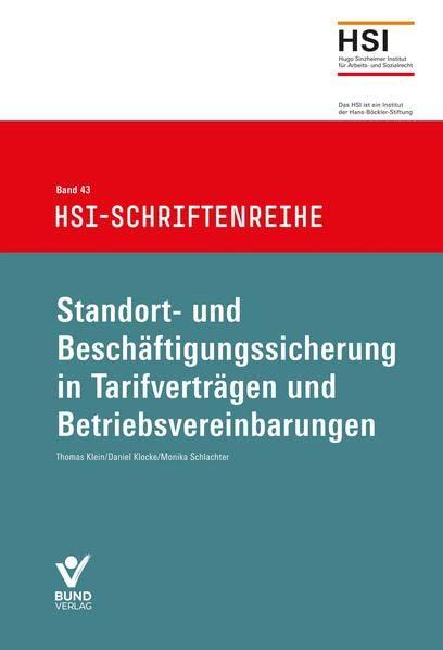 Standort- und Beschäftigungssicherung in Tarifverträgen und Betriebsvereinbarungen: HSI-Schriftenreihe Band 43