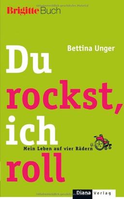 Du rockst, ich roll: Mein Leben auf vier Rädern - BRIGITTE-Buch