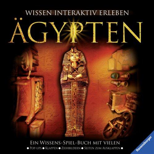 Ägypten: Ein Wissens-Spiel-Buch mit vielen Pop-ups, Klappen, Ziehbildern, Seiten zum Ausklappen