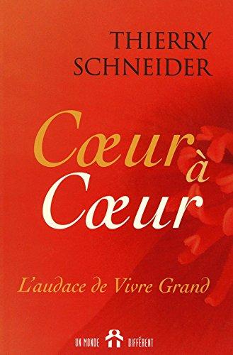 COEUR A COEUR. L'audace de vivre grand