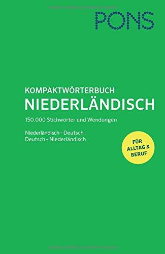 PONS Kompaktwörterbuch Niederländisch: Niederländisch-Deutsch / Deutsch-Niederländisch - Das umfassende Wörterbuch für Alltag und Beruf