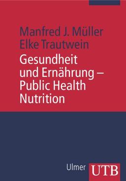 Gesundheit und Ernährung - Public Health Nutrition (Uni-Taschenbücher M)