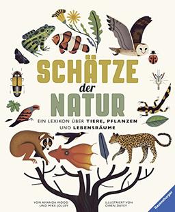 Schätze der Natur: Ein Lexikon über Tiere, Pflanzen und Lebensräume