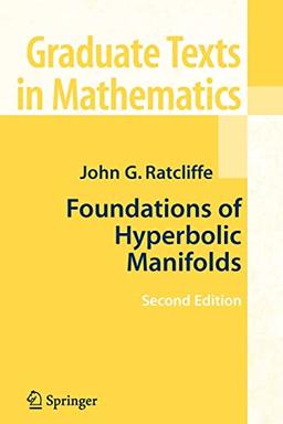 Foundations of Hyperbolic Manifolds (Graduate Texts in Mathematics, 149, Band 149)