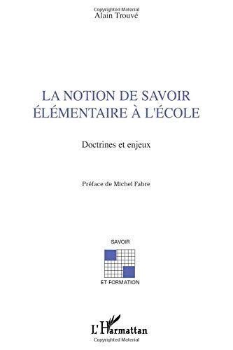 La notion de savoir élémentaire à l'école : doctrines et enjeux