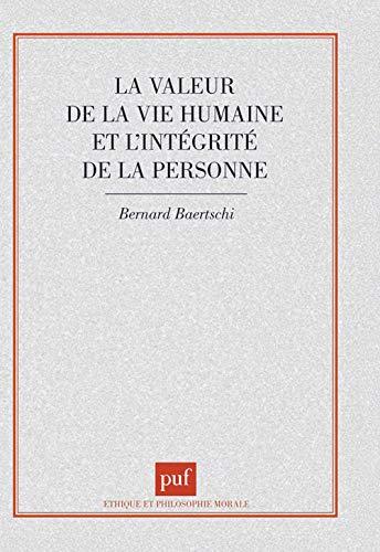 La valeur de la vie humaine et l'intégrité de la personne