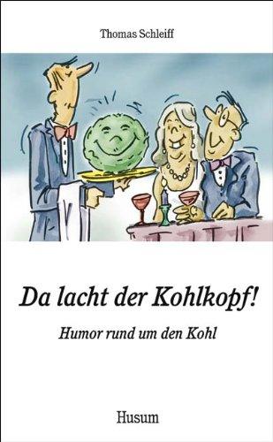 Da lacht der Kohlkopf!: Humor rund um den Kohl (Husum-Taschenbuch)