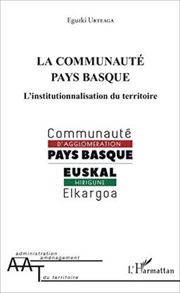 La Communauté Pays basque : l'institutionnalisation du territoire