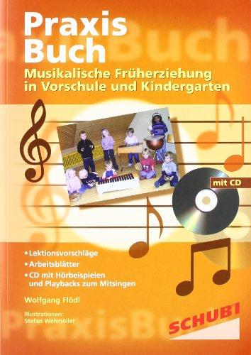 Praxisbuch Musikakalische Früherziehung in Vorschule und Kindergarten, m. Audio-CD