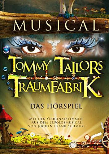 TOMMY TAILORS TRAUMFABRIK - Das Musical als Hörspiel