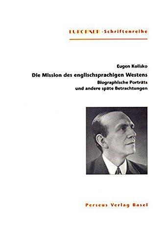 Die Mission des englischsprachigen Westens. Biographische Porträts und andere Betrachtungen