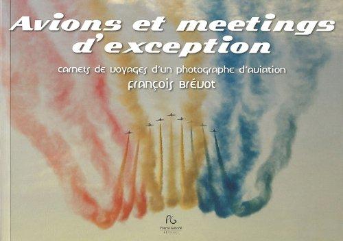 Avions et meetings d'exception : carnets de voyages d'un photographe d'aviation