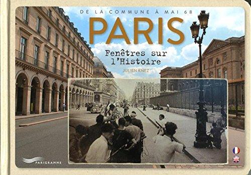 Paris : fenêtres sur l'Histoire : de la Commune à mai 68. Paris : a frame for History