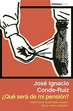 ¿Qué será de mi pensión? : cómo hacer sostenible nuestro futuro como jubilados (ATALAYA)