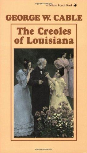 Cable, G: Creoles of Louisiana, The