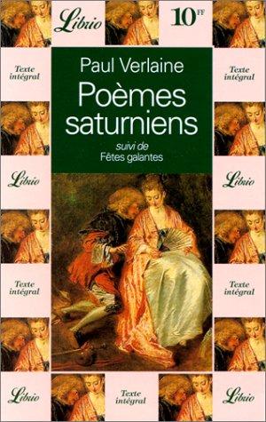 POEMES SATURNIENS SUIVI DE FETES GALANTES