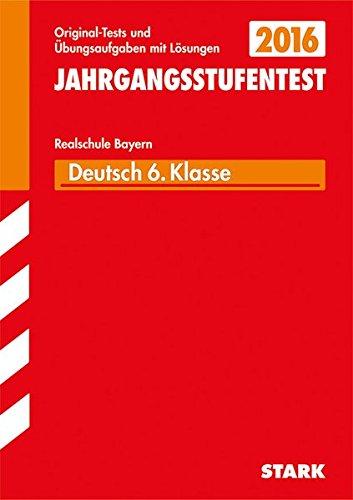 Jahrgangsstufentest Realschule Bayern - Deutsch 6. Klasse