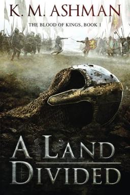 A Land Divided (The Blood of Kings, Band 1)