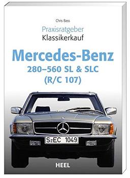 Praxisratgeber Klassikerkauf Mercedes Benz 280-560 SL & SLC: (R/C 107)