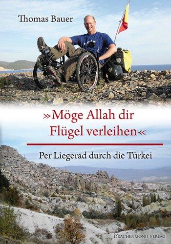 Möge Allah dir Flügel verleihen: Per Liegerad durch die Türkei