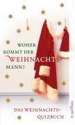 Woher kommt der Weihnachtsmann?: Das Weihnachtsquizbuch